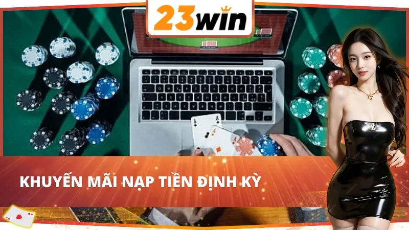 Khuyến mãi nạp tiền định kỳ không thể bỏ qua